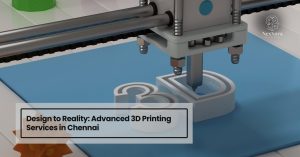 Advanced 3D Printing Services in Chennai