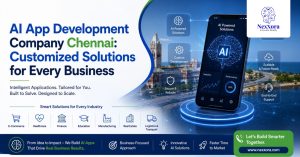 AI App Development Company Chennai: Customized Solutions for Every Business