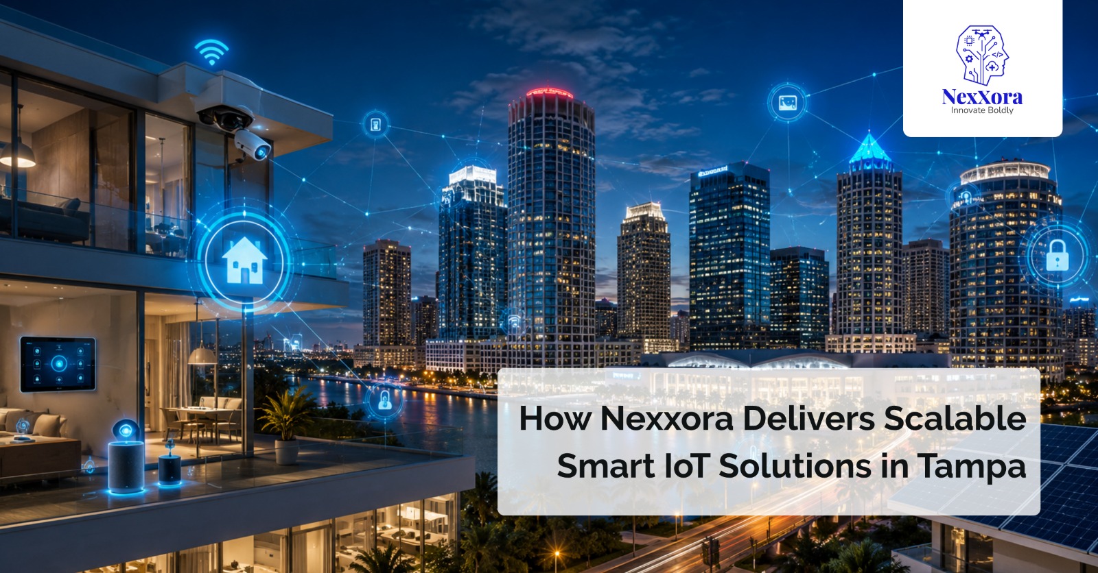 How Nexxora Delivers Scalable Smart IoT Solutions in Tampa